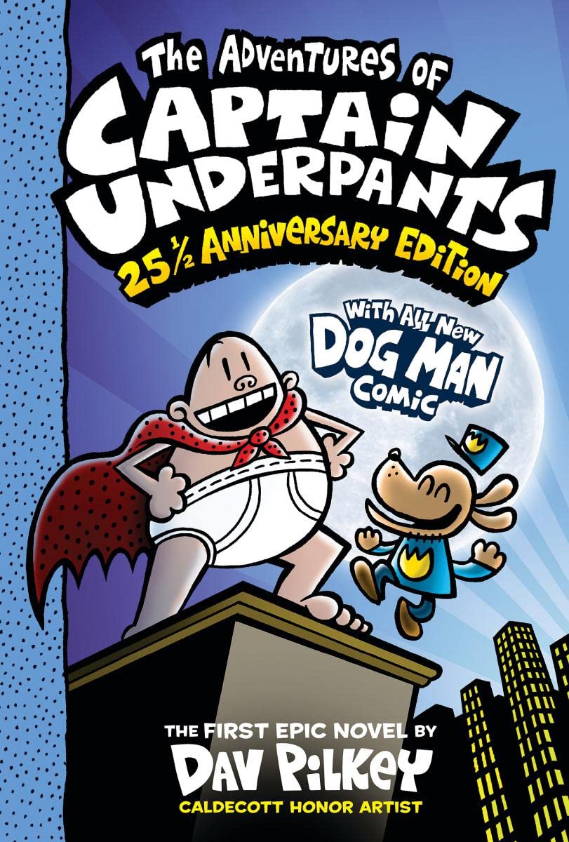 The Adventures of Captain Underpants: 25th and a Half Anniversary Edition cover by Dav Pilkey.