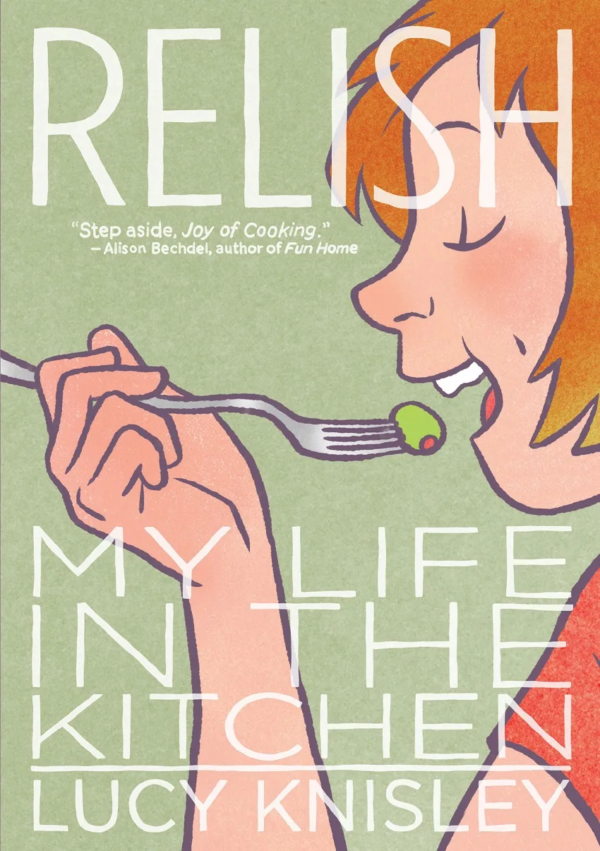 Relish: My Life in the Kitchen cover by Lucy Knisley.
